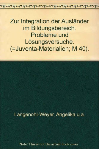 Zur Integration der Ausländer im Bildungsbereich: Probleme und Lösungsversuche