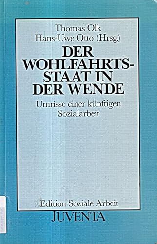 Stock image for Der Wohlfahrtsstaat in der Wende. Umrisse einer zuknftigen Sozialarbeit for sale by medimops