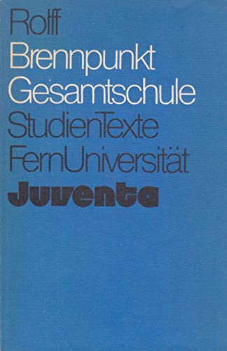 Brennpunkt Gesamtschule: Perspektiven d. Schultheorie u. Bildungspolitik (Studientexte FernuniversitaÌˆt) (German Edition) (9783779907060) by Rolff, Hans-G