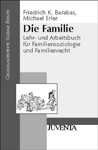 Stock image for Die Familie: Lehr- und Arbeitsbuch fr Familiensoziologie und Familienrecht (Grundlagentexte Soziale Berufe) for sale by medimops