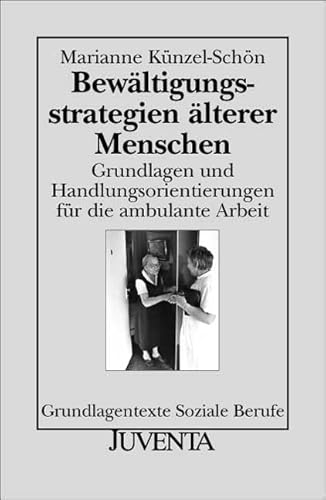 Beispielbild fr Bewltigungsstrategien lterer Menschen: Grundlagen und Handlungsorientierungen fr die ambulante Arbeit (Grundlagentexte Soziale Berufe) zum Verkauf von medimops