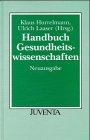 Handbuch Gesundheitswissenschaften. (9783779908074) by Hurrelmann, Klaus; Laaser, Ulrich