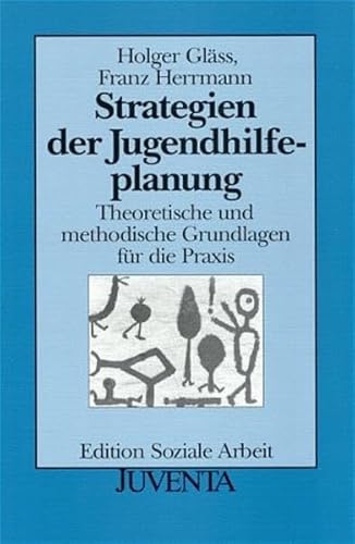 Beispielbild fr Strategien der Jugendhilfeplanung. Theoretische und methodische Grundlagen fr die Praxis. zum Verkauf von Antiquariat Bookfarm