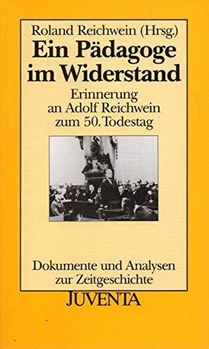9783779908821: Ein Pdagoge im Widerstand: Erinnerung an Adolf Reichwein zum 50. Todestag (Verffentlichungen der Max-Traeger-Stiftung)