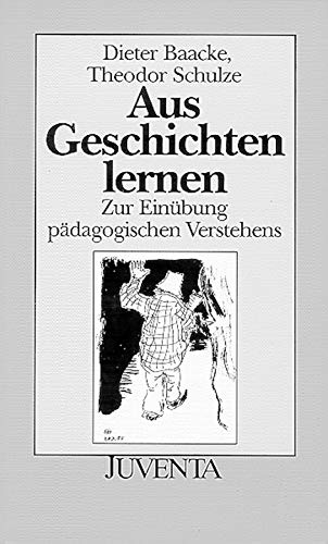 Beispielbild fr Aus Geschichten lernen: Zur Einbung pdagogischen Verstehens zum Verkauf von medimops