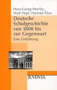 Stock image for Deutsche Schulgeschichte von 1800 bis zur Gegenwart Eine Einfhrung for sale by Buchpark