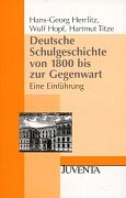 9783779910138: Deutsche Schulgeschichte von 1800 bis zur Gegenwart. Eine Einfhrung.