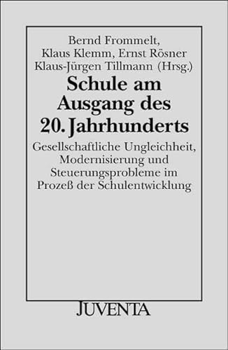 Schule am Ausgang des 20. Jahrhunderts. (9783779910671) by Rolff, Hans-GÃ¼nter; Frommelt, Bernd; Klemm, Klaus; RÃ¶sner, Ernst