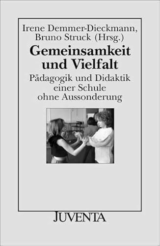 Gemeinsamkeit und Vielfalt.: Pädagogik und Didaktik einer Schule ohne Aussonderung.