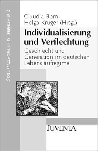 Statuspassagen und Lebenslauf, Bd.3, Individualisierung und Verflechtung (9783779910848) by Born, Claudia; KrÃ¼ger, Helga