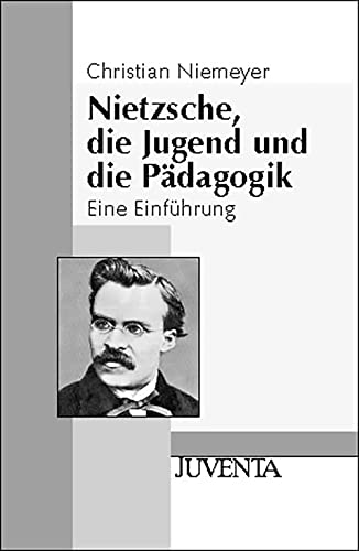 Beispielbild fr Nietzsche, die Jugend und die Pdagogik: Eine Einfhrung (Juventa Paperback) zum Verkauf von medimops