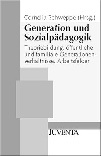 9783779910916: Generation und Sozialpdagogik: Theoriebildung, ffentliche und familiale Generationenverhltnisse, Arbeitsfelder