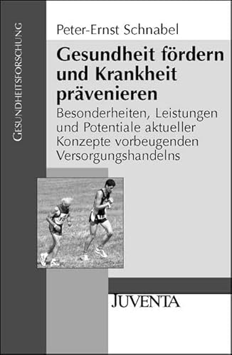 Beispielbild fr Gesundheit frdern und Krankheit prvenieren: Besonderheiten, Leistungen und Potentiale aktueller Konzepte vorbeugenden Versorgungshandelns (Gesundheitsforschung) zum Verkauf von medimops