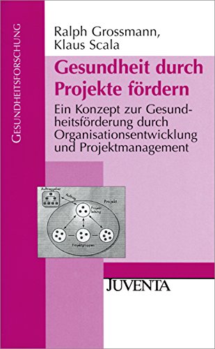 Beispielbild fr Gesundheit durch Projekte frdern: Ein Konzept zur Gesundheitsfrderung durch Organisationsentwicklung und Projektmanagement (Gesundheitsforschung) zum Verkauf von medimops