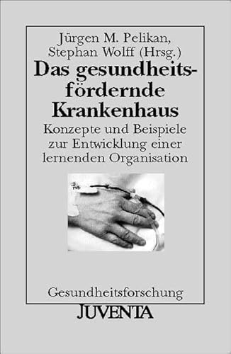 Imagen de archivo de Das gesundheitsfrdende Krankenhaus: Konzepte und Beispiele zur Entwicklung einer lernenden Organisation (Gesundheitsforschung) a la venta por medimops