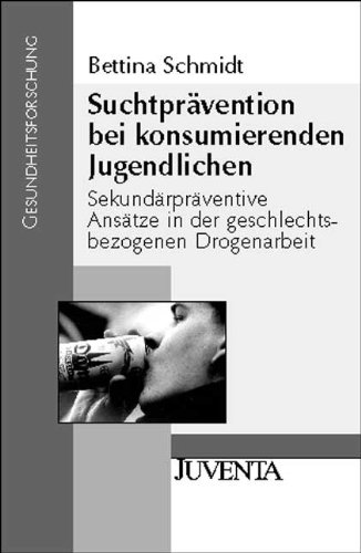 9783779911814: Suchtprvention bei konsumierenden Jugendlichen: Sekundrprventive Anstze in der geschlechtsbezogenen Drogenarbeit