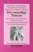 Der mÃ¼ndige Patient. (9783779911937) by Reibnitz, Christine Von; Schnabel, Peter-Ernst; Hurrelmann, Klaus