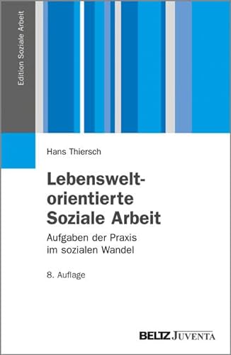 Lebensweltorientierte Soziale Arbeit (9783779912965) by Hans Thiersch