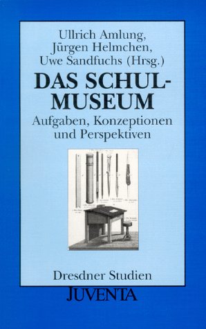 Beispielbild fr Das Schulmuseum. Aufgaben, Konzeptionen und Perspektiven zum Verkauf von medimops