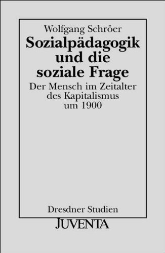 Stock image for Sozialpdagogik und die soziale Frage - Der Mensch im Zeitalter des Kapitalismus um 1900 for sale by Der Ziegelbrenner - Medienversand