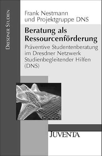 Stock image for Beratung als Ressurcenfrderung Prventive Studentenberatung im Dresdner Netzwerk Studienbegleitender Hilfen (DNS) for sale by Buchpark
