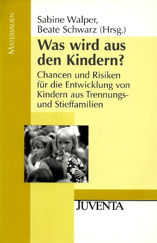 Beispielbild fr Was wird aus den Kindern?: Chancen und Risiken fr die Entwicklung von Kindern aus Trennungs- und Stieffamilien (Juventa Materialien) zum Verkauf von medimops