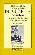 Imagen de archivo de Die Adolf-Hitler-Schulen Pdagogische Provinz versus Ideologische Zuchtanstal a la venta por Antiquariat Uwe Berg