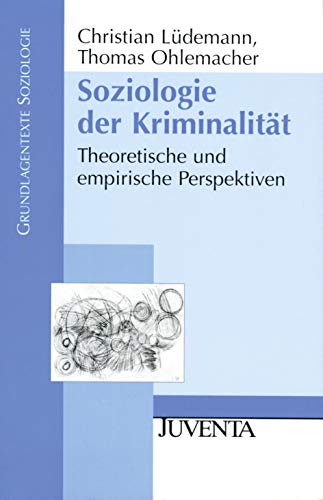 Beispielbild fr Soziologie der Kriminalitt - Theoretische und empirische Perspektiven zum Verkauf von Antiquariat Leon Rterbories