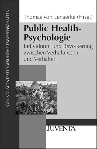 Imagen de archivo de Public Health-Psychologie: Individuum und Bevlkerung zwischen Verhltnissen und Verhalten (Grundlagentexte Gesundheitwissenschaften) a la venta por medimops