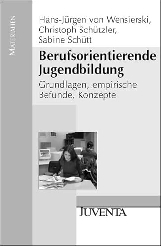 Stock image for Berufsorientierende Jugendbildung: Grundlagen, empirische Befunde, Konzepte (Juventa Materialien) for sale by medimops