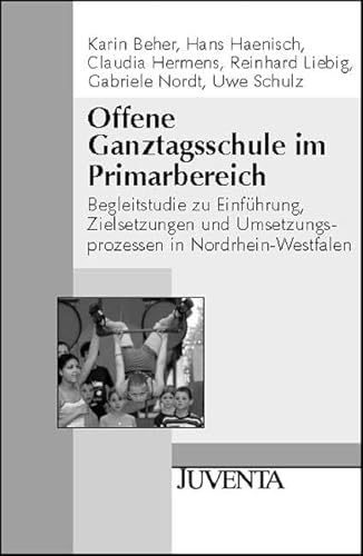 Beispielbild fr Offene Ganztagsschule im Primarbereich: Begleitstudie zu Einfhrung, Zielsetzungen und Umsetzungsprozessen in Nordrhein-Westfalen: Begleitstudie zu . Zielsetzungen und Umsetzungsprozessen in NRW zum Verkauf von medimops