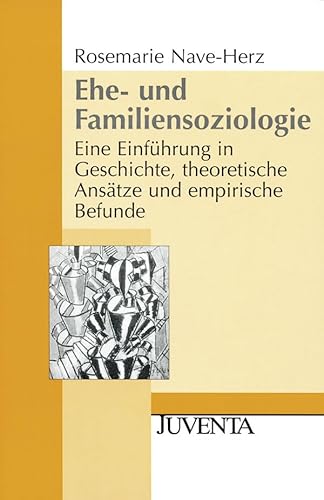 Beispielbild fr Ehe- und Familiensoziologie: Eine Einfhrung in Geschichte, theoretische Anstze und empirische Befunde zum Verkauf von medimops