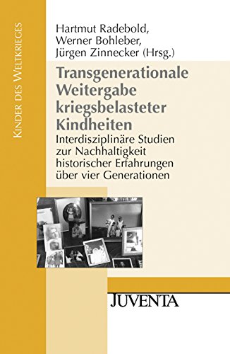 Transgenerationale Weitergabe kriegsbelasteter Kindheiten - Helmut Radebold