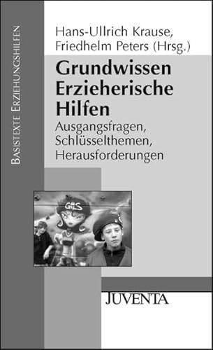 Grundwissen Erzieherische Hilfen (9783779917717) by Hans-Ullrich Krause; Friedhelm Peters