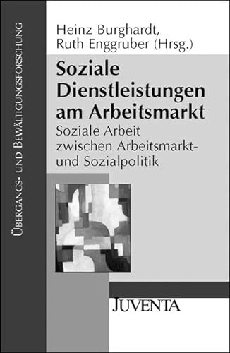 Soziale Dienstleistungen am Arbeitsmarkt: Soziale Arbeit zwischen Arbeitsmarkt- und Sozialpolitik (9783779919230) by Unknown Author