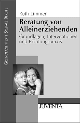 Beispielbild fr Beratung von Alleinerziehenden: Grundlagen, Interventionen und Beratungspraxis zum Verkauf von medimops