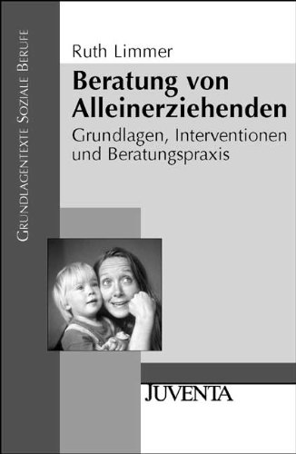 9783779919421: Beratung von Alleinerziehenden: Grundlagen, Interventionen und Beratungspraxis