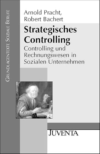 Imagen de archivo de Controlling und Rechnungswesen in Sozialen Unternehmen. Gesamtwerk: Strategisches Controlling: Controlling und Rechnungswesen in Sozialen Unternehmen (Grundlagentexte Soziale Berufe) a la venta por medimops