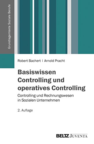 Beispielbild fr Basiswissen Controlling und operatives Controlling: Controlling und Rechnungswesen in Sozialen Unternehmen (Grundlagentexte Soziale Berufe) zum Verkauf von medimops