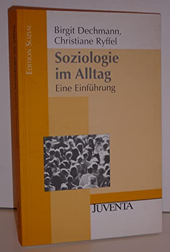 Stock image for Soziologie im Alltag: Eine Einfhrung (Edition Sozial) for sale by medimops