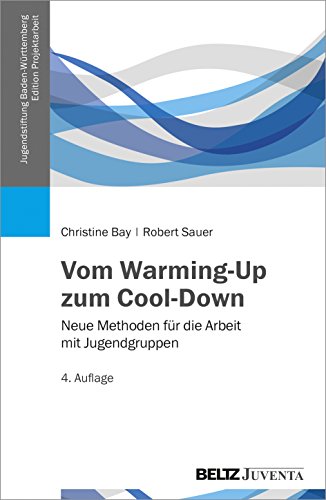 Beispielbild fr Vom Warming-Up zum Cool-Down: Neue Methoden fr die Arbeit mit Jugendgruppen (Edition ProjektArbeit) zum Verkauf von medimops