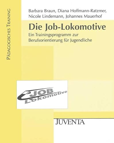 9783779921356: Die Job-Lokomotive: Ein Trainingsprogramm zur Berufsorientierung fr Jugendliche