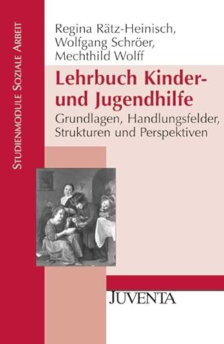 Stock image for Lehrbuch Kinder- und Jugendhilfe: Grundlagen, Handlungsfelder, Strukturen und Perspektiven (Studienmodule Soziale Arbeit) for sale by medimops