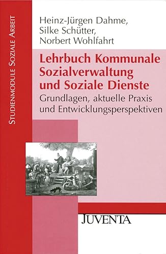 Beispielbild fr Lehrbuch Kommunale Sozialverwaltung und Soziale Dienste: Grundlagen, aktuelle Praxis und Entwicklungsperspektiven (Studienmodule Soziale Arbeit) zum Verkauf von medimops