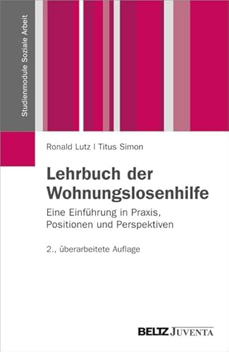 Beispielbild fr Lehrbuch der Wohnungslosenhilfe: Eine Einfhrung in Praxis, Positionen und Perspektiven (Studienmodule Soziale Arbeit) zum Verkauf von medimops