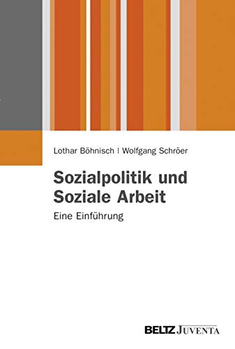 Beispielbild fr Sozialpolitik und Soziale Arbeit: Eine Einfhrung (Juventa Paperback) zum Verkauf von medimops