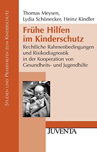 Beispielbild fr Frhe Hilfen im Kinderschutz: Rechtliche Rahmenbedingungen und Risikodiagnostik in der Kooperation zum Verkauf von medimops