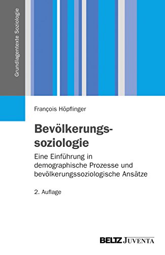 Beispielbild fr Bevlkerungssoziologie: Eine Einfhrung in demographische Prozesse und bevlkerungssoziologische Anstze (Grundlagentexte Soziologie) zum Verkauf von medimops