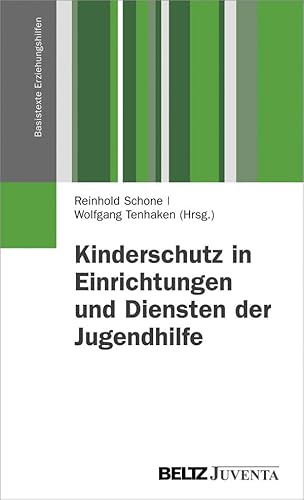 Beispielbild fr Kinderschutz in Einrichtungen und Diensten der Jugendhilfe: Ein Lehr- und Praxisbuch zum Umgang mit Fragen der Kindeswohlgefhrdung (Basistexte Erziehungshilfen) zum Verkauf von medimops