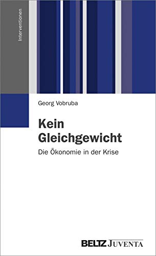Stock image for Kein Gleichgewicht: Die konomie in der Krise (Interventionen) for sale by medimops
